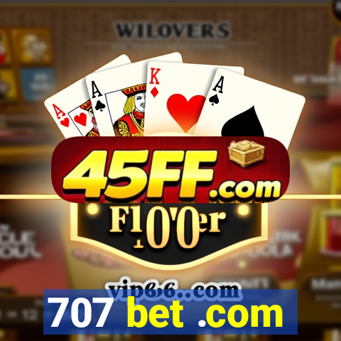 707 bet .com